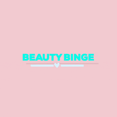 Beauty Binge GIF