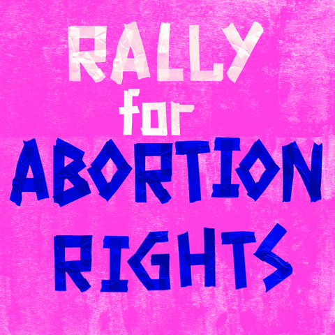 Text gif. Letters of white and blue tape atop a pink background read "Rally for abortion rights."