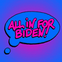 Im All In Joe Biden