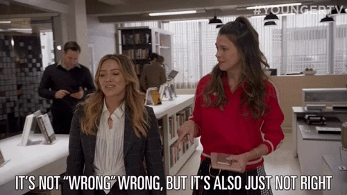 it's not wrong wrong but it's also just not right tv land GIF by YoungerTV