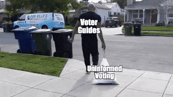 Meme gif. Man drags a bag of trash to the curb and slings it into a large trash can. The man is labeled "voter guides," and the trash is labeled "uninformed voting."