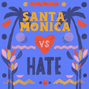 Santa Monica vs Hate