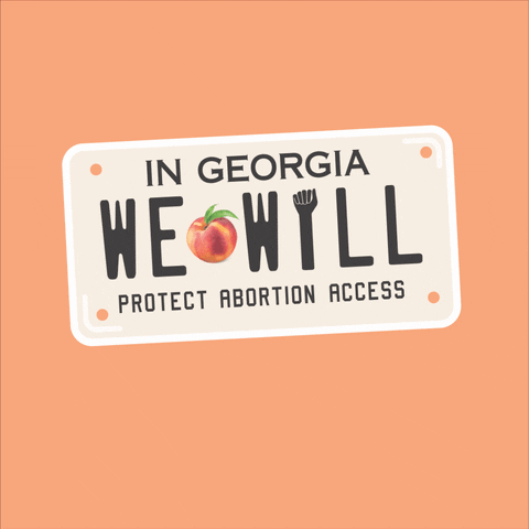 Digital art gif. White Georgia license plate with a peach dancing against an orange background reads, “In Georgia, we will protect abortion access.”