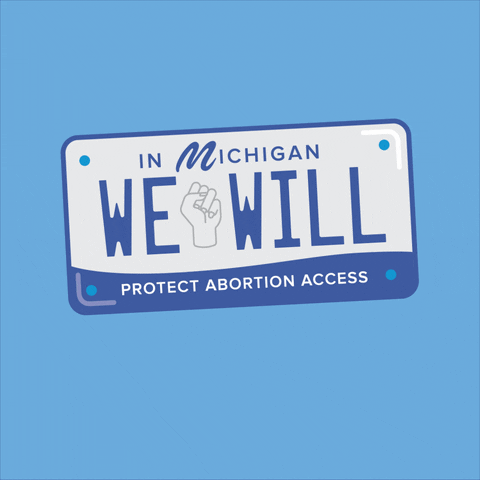Digital art gif. Blue and white Michigan license plate dancing against a light blue background reads, “In Michigan, we will protect abortion access."