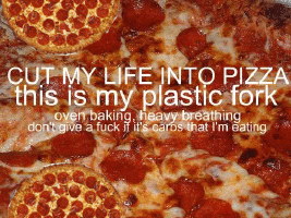 pizza is life