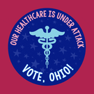 Our healthcare is under attack. Vote, Ohio!