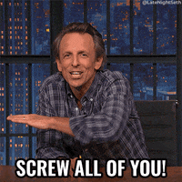 Screw You Seth Meyers GIF by Late Night with Seth Meyers