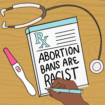 Abortion bans are racist