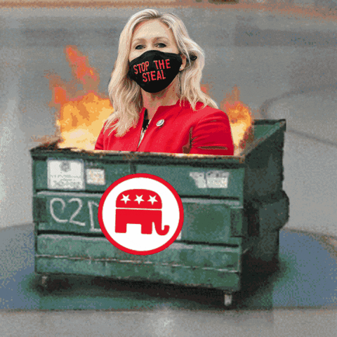 Political gif. Congresswoman Marjorie Taylor Greene wearing a mask labeled “Stop the Steal,” emerges from a raging dumpster fire. The dumpster is stamped with a red and white elephant.
