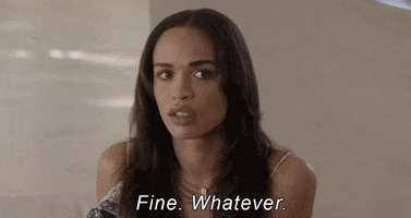 Ok Fine Whatever GIF