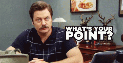 Ron Swanson Whats Your Point GIF by swerk - Find & Share on GIPHY