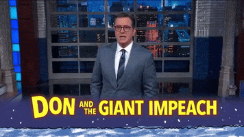 Donald Trump Impeachment GIF by The Late Show With Stephen Colbert