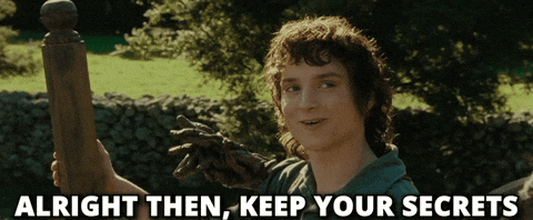 Alright then, keep your secrets gif