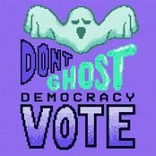 Don't ghost democracy, Vote