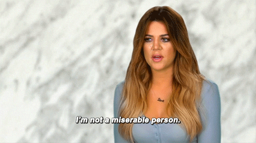 Keeping Up With The Kardashians Im Not A Miserable Person GIF - Find & Share on GIPHY
