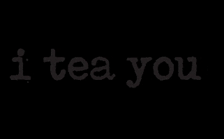 I Tea You GIF