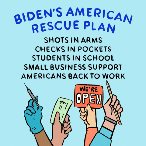 Illustrated gif. Hands hold up a needle, cash, a pencil, and a sign that says, "We're open," in front of a baby blue background. Text, "Biden's American Rescue Plan: Shots in arms, checks in pockets, students in school, small business support, Americans back to work."