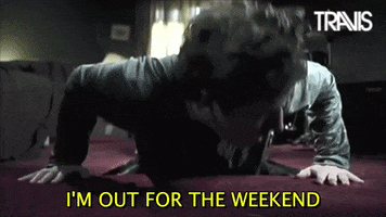 Friday Weekend GIF by Travis
