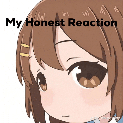 My Honest Reaction GIF
