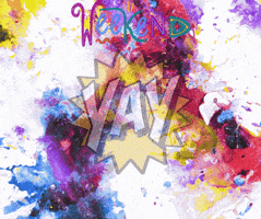 Text gif. Against a colorful abstract background, we see a spiky yellow word balloon that says "Yay". Multicolored text above says "Weekend", and below reads  "Friday", "Saturday", and "Sunday".
