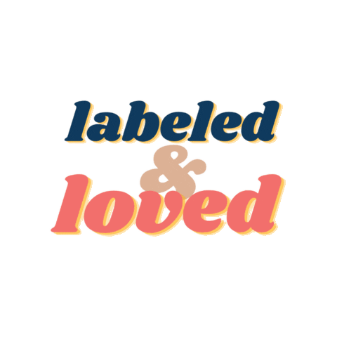 Labeled and Loved Sticker