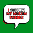 I Support My Muslim Friends