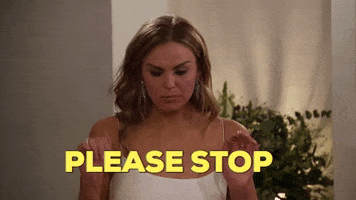 Reality TV gif. Hannah Brown in The Bachelorette holds her fists up beside her chest and closes her eyes as she says, "Please stop."