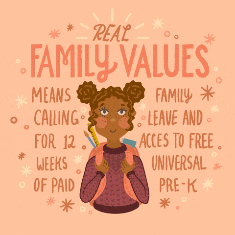 Real family values means calling for 12 weeks of paid family leave and access to free universal Pre-K.