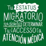Tu estatus migratorio no debería determinar tu accesso a atencion medica