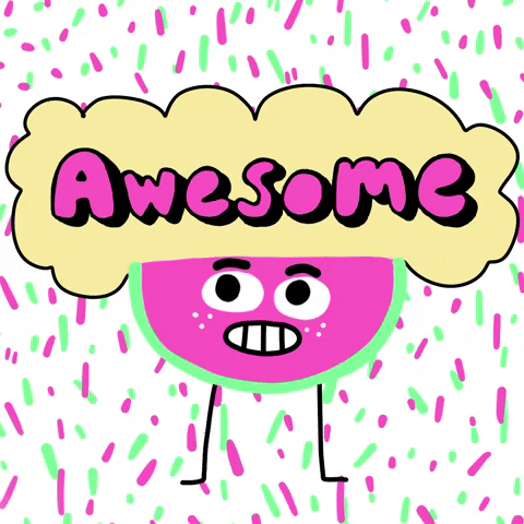 Illustrated gif. Slice of watermelon with a face and legs grins, moving its eyebrows up and down, as well as squatting continuously from excitement. Pink and green sprinkles move around in the background. Text, “Awesome.”