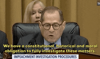 news impeachment jerry nadler we have a constitutional historical and moral obligation to fully investigation these matters GIF