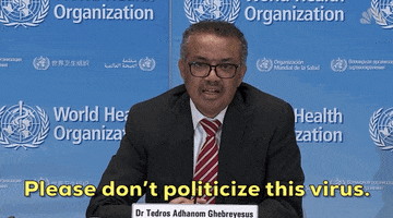 Video gif. Dr. Tedros Adhanom Ghebreyesus speaks at a World Health Organization press conference. He looks at us with a serious expression and says, “Please don’t politicize this virus.”