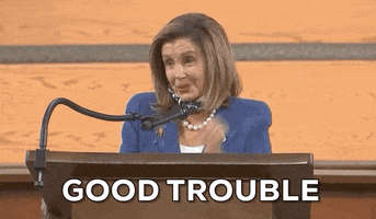 Nancy Pelosi Good Trouble GIF by GIPHY News