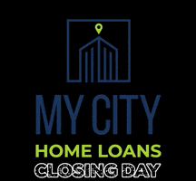 Closing Day Loan GIF by My City Home Loans