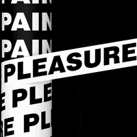 Pleasure Pain GIF