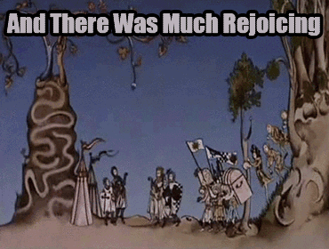 And there was much rejoicing - Monty Python