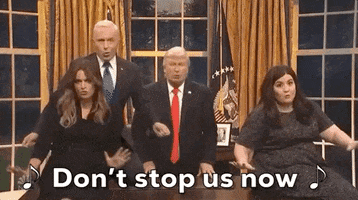 donald trump dont stop us now GIF by Saturday Night Live