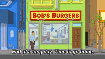 Time To Go Home Teddy GIF by Bob's Burgers