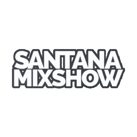 Mixshow Sticker by DJ Santana