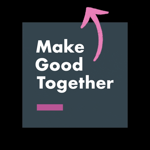 MakeGoodTogether GIF