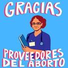 "Gracias proveedores del aborto," thank you to abortion providers in spanish.
