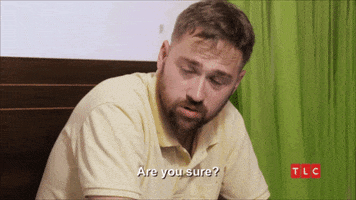 Are You Sure 90 Day Fiance GIF by TLC