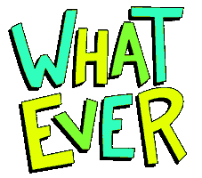 What Ever Sticker by Sarah The Palmer