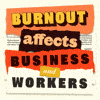 Burnout affects business and workers
