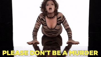 Please Dont Be A Murder GIF by Rachel Bloom