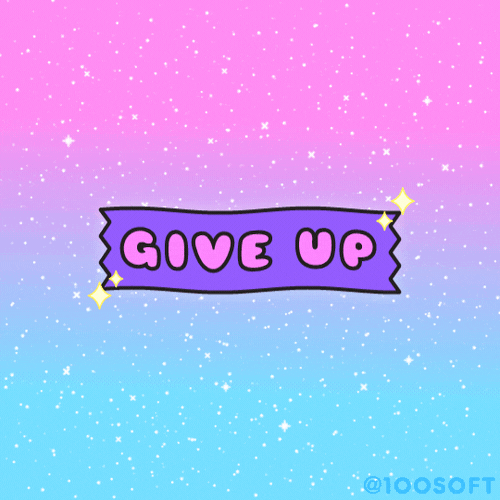 give up