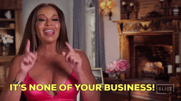 None Of Your Business Housewives GIF by Slice