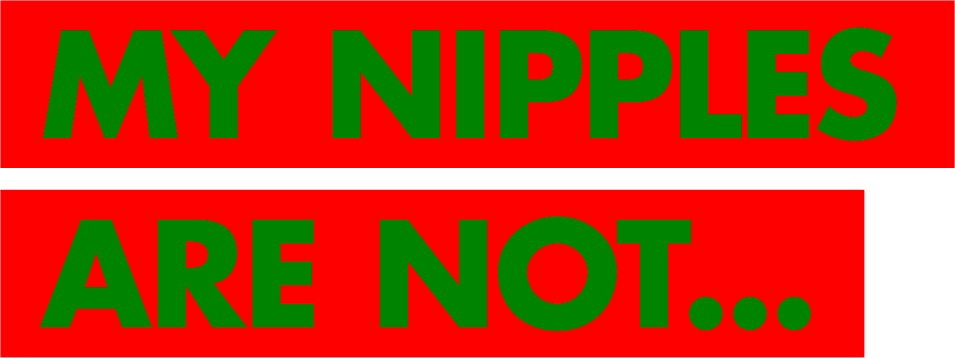 Nipple My Nipples Are Not GIF