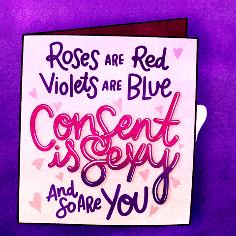 Digital art gif. Hearts float out of a pink greeting card with hearts and dynamic neon lettering on an inky red-violet background. Text, "Roses are red, violets are blue, consent is sexy, and so are you!"