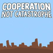 Cooperation, Not Catastrophe